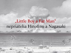 Little Boy a Fat Man nepriatelia Hiroimi a