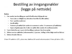 Bestilling av inngangsnkler legge p nettside Rutine 1