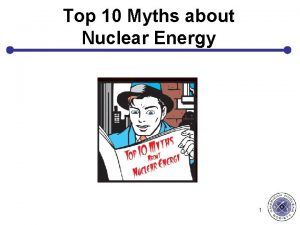 Top 10 Myths about Nuclear Energy 1 Myth