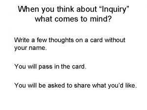 When you think about Inquiry what comes to