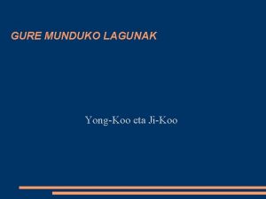 GURE MUNDUKO LAGUNAK YongKoo eta JiKoo ESTATUA Yong