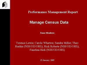 ORF Performance Management Report Manage Census Data Team