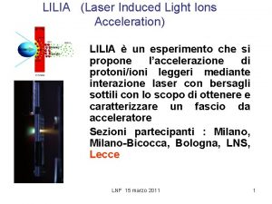 LILIA Laser Induced Light Ions Acceleration LILIA un