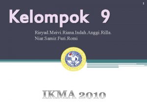 1 Kelompok 9 Risyad Meivi Riana Indah Anggi