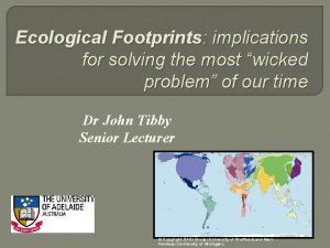 Ecological Footprints implications for solving the most wicked