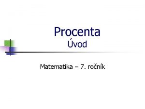 Procenta vod Matematika 7 ronk Procenta vod Kde