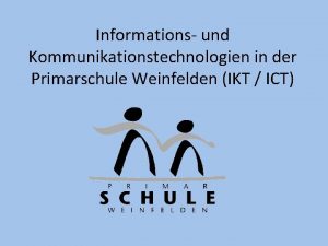 Informations und Kommunikationstechnologien in der Primarschule Weinfelden IKT