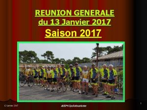 REUNION GENERALE du 13 Janvier 2017 Saison 2017