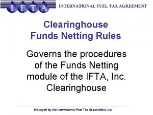 Clearinghouse Funds Netting Rules Governs the procedures of