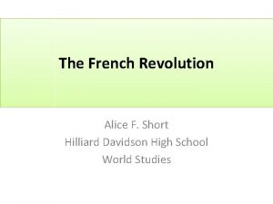 The French Revolution Alice F Short Hilliard Davidson