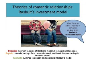 Theories of romantic relationships Rusbults investment model What