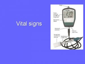 Vital signs Outline Vital Signs Definition Temperature Pulse