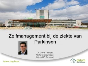 Zelfmanagement bij de ziekte van Parkinson Dr Gerrit