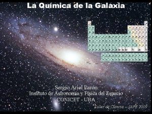 La Qumica de la Galaxia Sergio Ariel Paron