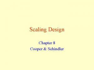 Scaling Design Chapter 8 Cooper Schindler Scaling Defined