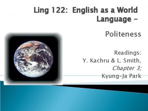 Ling 122 English as a World Language Politeness