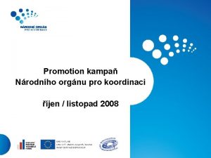 Promotion kampa Nrodnho orgnu pro koordinaci jen listopad