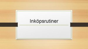 Inkpsrutiner Kp rtt produkt till rtt pris resursanskaffning