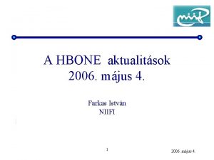 A HBONE aktualitsok 2006 mjus 4 Farkas Istvn