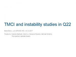 TMCI and instability studies in Q 22 Mario
