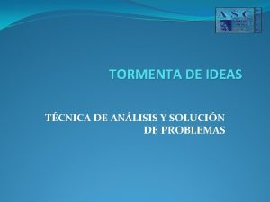 TORMENTA DE IDEAS TCNICA DE ANLISIS Y SOLUCIN