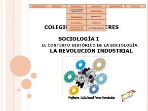 INTRODUCCION PROPSITO DESARROLLO EVALUACIN LA REVOLUCIN INDUSTRIAL DIAGNSTICA