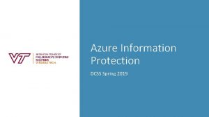 Azure Information Protection DCSS Spring 2019 Azure Information