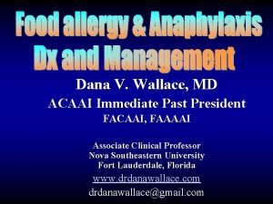 Dana V Wallace MD ACAAI Immediate Past President