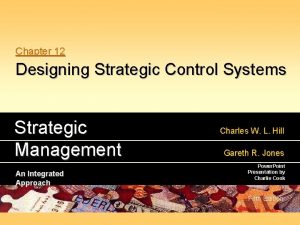 Chapter 12 Designing Strategic Control Systems Strategic Management