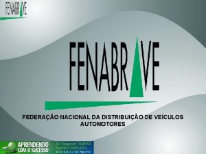 FEDERAO NACIONAL DA DISTRIBUIO DE VECULOS AUTOMOTORES FEDERAO