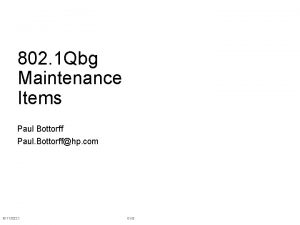 802 1 Qbg Maintenance Items Paul Bottorff Paul