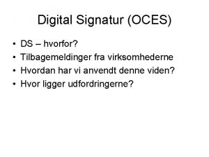 Digital Signatur OCES DS hvorfor Tilbagemeldinger fra virksomhederne