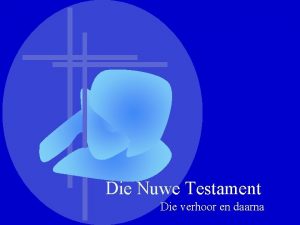 Die Nuwe Testament Die verhoor en daarna 3