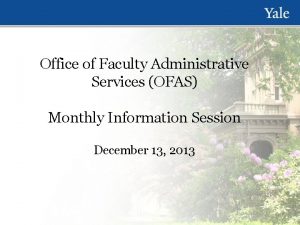 Office of Faculty Administrative Services OFAS Monthly Information