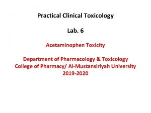 Practical Clinical Toxicology Lab 6 Acetaminophen Toxicity Department