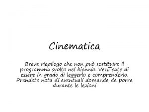 Cinematica Breve riepilogo che non pu sostituire il