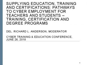 SUPPLYING EDUCATION TRAINING AND CERTIFICATIONS PATHWAYS TO CYBER