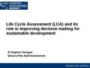 Life Cycle Assessment LCA and its role in