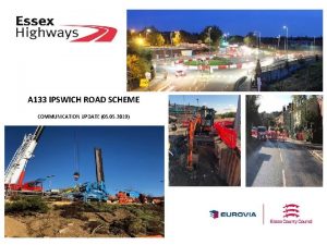 A 133 IPSWICH ROAD SCHEME COMMUNICATION UPDATE 05