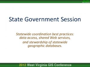 State Government Session Statewide coordination best practices data