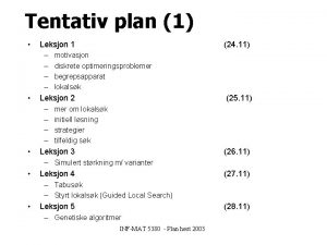 Tentativ plan 1 Leksjon 1 motivasjon diskrete optimeringsproblemer