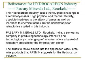 Refractories for HYDROCARBON Industry Passary Minerals Ltd Rourkela