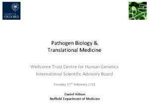 Pathogen Biology Translational Medicine Wellcome Trust Centre for