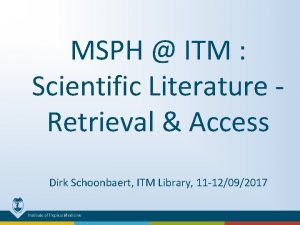 MSPH ITM Scientific Literature Retrieval Access Dirk Schoonbaert