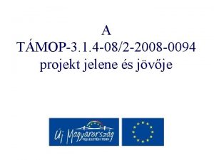 A TMOP3 1 4 082 2008 0094 projekt