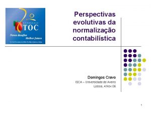 Perspectivas evolutivas da normalizao contabilstica Domingos Cravo ISCA