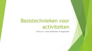 Basistechnieken voor activiteiten Thema 16 boek Methodiek en