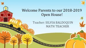 Welcome Parents to our 2018 2019 Open House