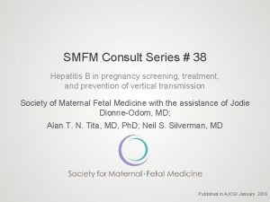 SMFM Consult Series 38 Hepatitis B in pregnancy