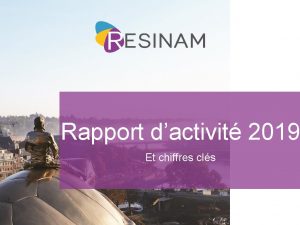 Rapport dactivit 2019 Et chiffres cls Prsentation de